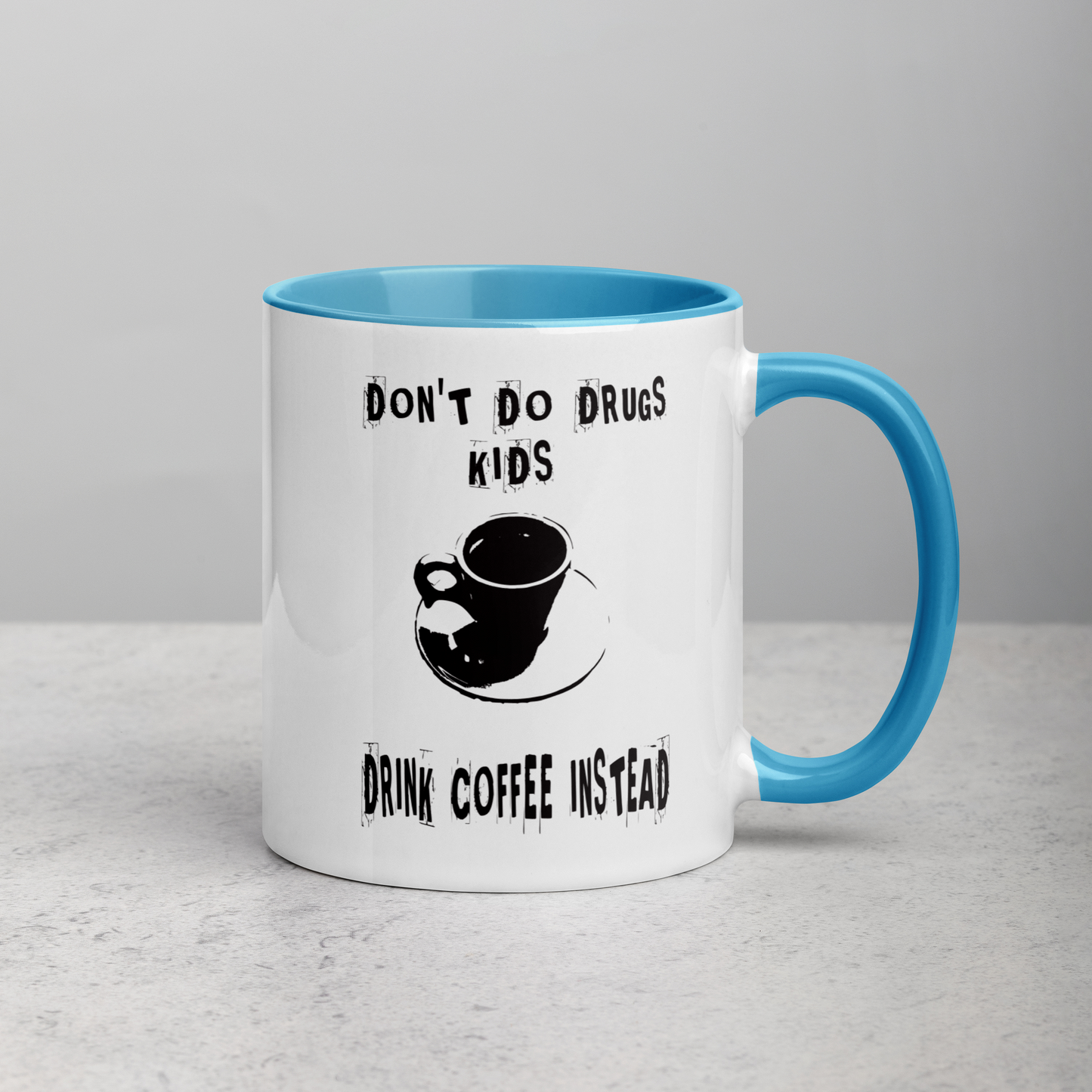 Don't Do Drugs KIds, Drink Coffee Instead Coffee Mug