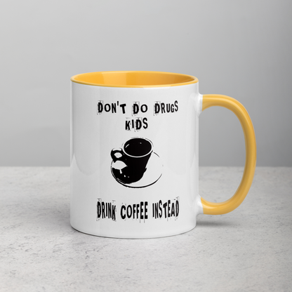 Don't Do Drugs KIds, Drink Coffee Instead Coffee Mug